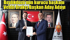 Beylikdüzü'nün Kurucu Başkanı Orakçı Aday Adayı