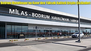 Bodrum Havalimanı’na Kone’den Yüksek Kaliteli Erişim Çözümleri