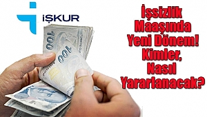 İşsizlik Maaşında Yeni Dönem! Kimler, Nasıl Yararlanacak?