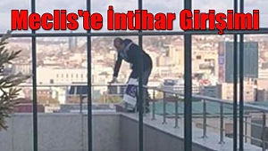 Meclis'te İntihar Girişimi