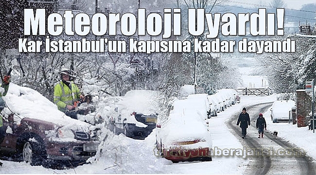 Meteoroloji Uyardı Kar İstanbul'un Kapısına Dayandı