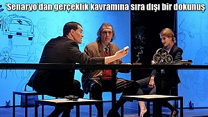'Senaryo'dan Gerçeklik Kavramına Sıra Dışı Bir Dokunuş