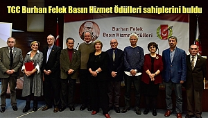 TGC Burhan Felek Basın Hizmet Ödülleri Sahiplerini Buldu