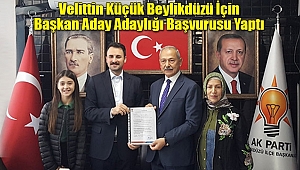 Velittin Küçük Beylikdüzü için Aday adaylık Başvurusu Yaptı