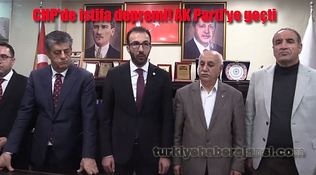 CHP'de İstifa Depremi! AK Parti'ye Geçti
