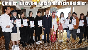 Çinliler Türkiye’yi Keşfetmek İçin Geldiler
