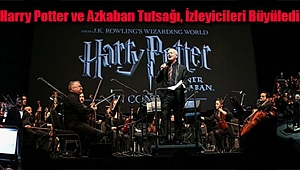 Harry Potter ve Azkaban Tutsağı, İzleyicileri Büyüledi