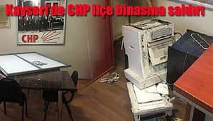 Kayseri'de CHP İlçe Binasına Saldırı