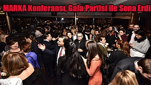 MARKA Konferansı, Gala Partisi ile Sona Erdi