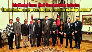 Önen; 'Ülkelerimizin Medya Kuruluşları Arasında İşbirliği Artmalı'
