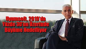Uyumsoft, 2019’da Yüzde 30’un Üzerinde Büyüme Hedefliyor