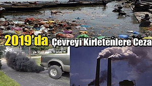 2019'da Çevreyi Kirletenlere Verilecek Cezalar