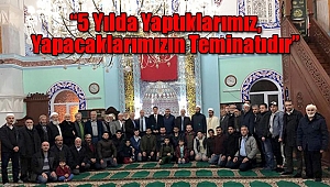 '5 Yılda Yaptıklarımız, Yapacaklarımızın Teminatıdır'