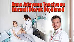 Anne Adayının Tansiyonu Düzenli Olarak Ölçülmeli