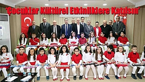 'Çocuklar Kültürel Etkinliklere Katılsın'