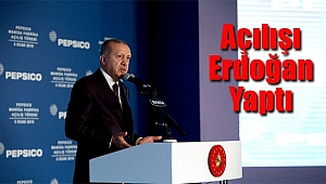 Cumhurbaşkanı Erdoğan, Pepsico'nun 6. Fabrikasının Açılışını Yaptı