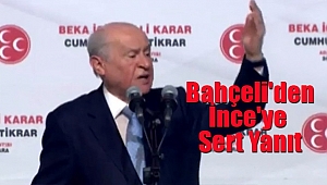 Devlet Bahçeli'den Muharrem İnce'ye Sert Yanıt