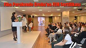 Fiba Perakende Grubu’na FEM Sertifikası