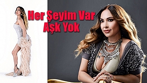 Her Şeyim Var Aşk Yok