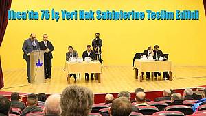 Ilıca’da 76 İş Yeri Hak Sahiplerine Teslim Edildi