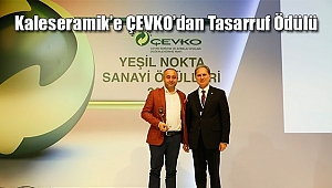 Kaleseramik’e ÇEVKO’dan Tasarruf Ödülü