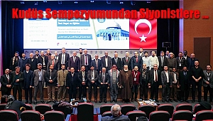 Kudüs Sempozyumundan Siyonistlere Etkin Cevap Kararı