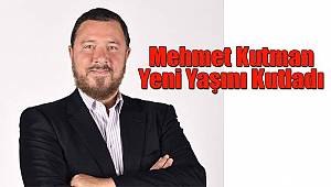 Mehmet Kutman Yeni Yaşını Kutladı