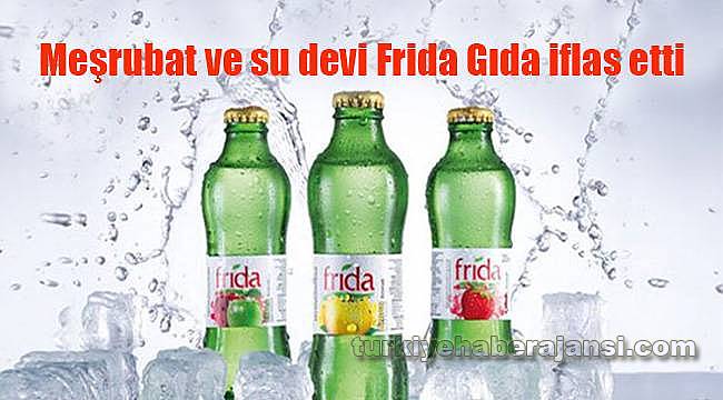 Meşrubat ve su devi Frida Gıda İflas Etti