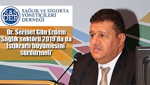 'Sağlık sektörü 2019’da da istikrarlı büyümesini sürdürmeli'