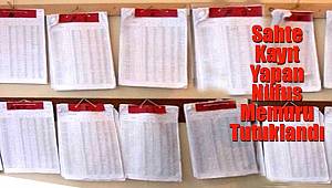 Sahte Kayıt Yapan Nüfus Memuru Tutuklandı