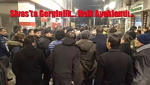 Sivas'ta Taciz İddiası Gerginliğe Neden Oldu