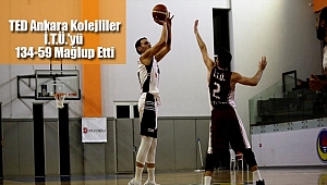 TED Ankara Kolejliler İ.T.Ü.'yü 134-59 Mağlup Etti