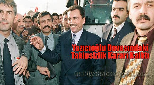Yazıcıoğlu Davasındaki Takipsizlik Kararı Kalktı