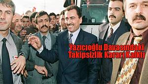 Yazıcıoğlu Davasındaki Takipsizlik Kararı Kalktı
