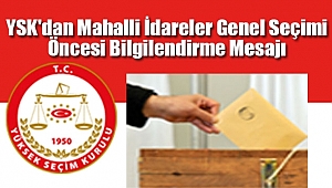 YSK'dan Seçmenlere Bilgilendirme Mesajı