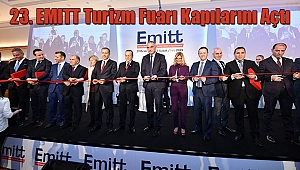 23. EMITT Turizm Fuarı Kapılarını Açtı