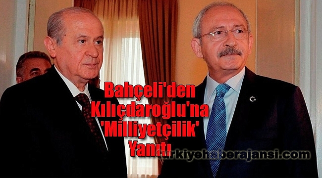 Bahçeli'den Kılıçdaroğlu'na 'Milliyetçilik' Yanıtı