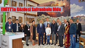 EMİTT'in Gözdesi Safranbolu Oldu