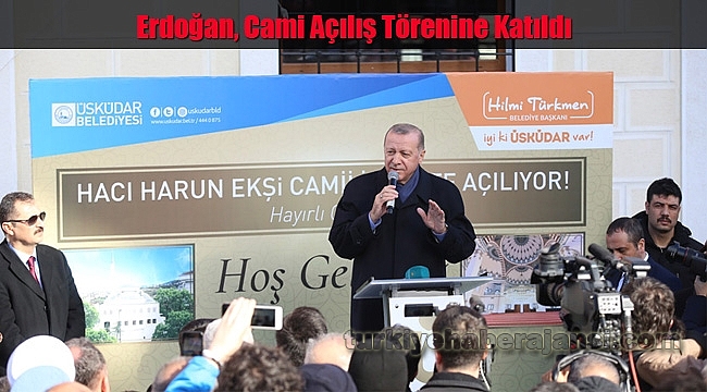 Erdoğan, Cami Açılış Törenine Katıldı