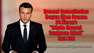 Fransa, 24 Nisan'ı Sözde 'Ermeni Soykırımını Anma Günü' İlan Etti
