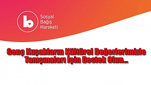 Genç Kuşakların Kültürel Değerlerimizle Tanışmaları İçin
