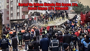 Kartal'da Çöken Binada Ölü Sayısı 11'e, Yaralı Sayısı 13'e Yükseldi