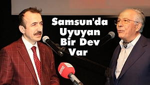 Samsun Kalkınmada Yeni Atılımlara İmza Atıyor