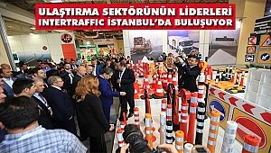 Sektörün Liderleri Intertraffic İstanbul'da