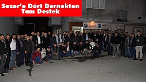 Sezer'e Dört Dernekten Tam Destek