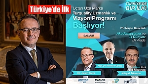 Turquality Uzmanlık ve Vizyon Programı Başlıyor  