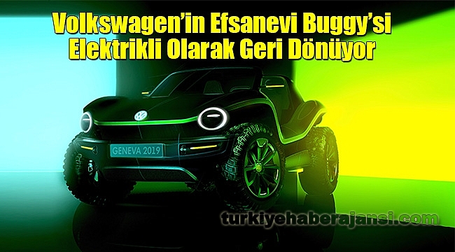 Volkswagen’in Efsanevi Buggy’si Elektrikli Olarak Geri Dönüyor