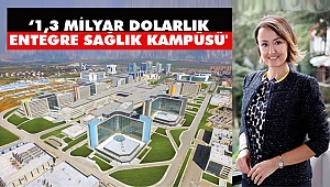 Bilkent Entegre Sağlık Kampüsü Açıldı