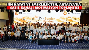 NN Hayat ve Emeklilik Antalya'da Satış Ekibi ile Bir Araya Geldi