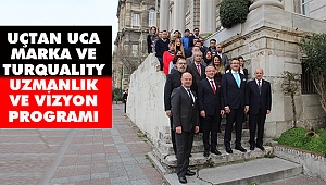 Turquality Uzmanlık ve Vizyon Programı Başladı